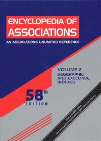 Encyclopedia of Associations: National Organizations of the U.S. : Geographic Executive Indexes （58TH）