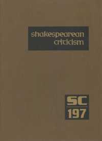 Shakespearean Criticism : Excerpts from the Criticism of William Shakespeare's Plays & Poetry, from the First Published Appraisals to Current Evaluations (Shakespearean Criticism) （Library Binding）