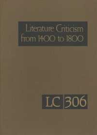 Literature Criticism from 1400 to 1800 : Critical Discussion of the Works of Fifteenth, Sixteenth, Seventeenth, and Eighteenth-Century Novelists, Poets, Playwrights, Philosophers, and Other Creative Writers (Literature Criticism from 1400 to 1800)