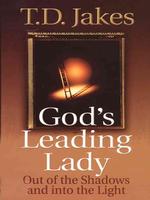 God's Leading Lady: Out of the Shadows and Into the Light (Walker Large Print Books) （Large type / large print.）