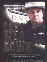 Last Man Down : A Firefighter's Story of Survival and Escape from the World Trade Center （LRG）
