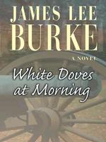 White Doves at Morning : A Novel （LRG）