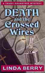 Death and the Crossed Wires (Wheeler Large Print Cozy Mystery) （LRG）