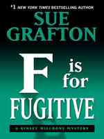 F Is for Fugitive : A Kinsey Millhone Mystery (Thorndike Press Large Print Famous Authors Series) （LRG）