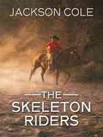 The Skeleton Riders (Wheeler Large Print Western) （LRG）