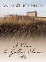 A Time to Gather Stones (Thorndike Press Large Print Clean Reads) （LRG）