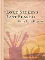 Lord Sidley's Last Season (Thorndike Large Print Gentle Romance Series) （LRG）