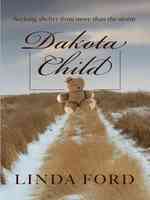 Dakota Child (Thorndike Press Large Print Christian Historical Fiction) （LRG）