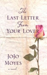 The Last Letter from Your Lover (Thorndike Press Large Print Basic Series) （LRG）