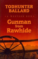 Gunman from Rawhide : A Western Duo (Wheeler Large Print Western) （LRG）