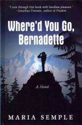 Where'd You Go, Bernadette (Thorndike Press Large Print Basic) （LRG REP）