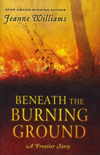 Beneath the Burning Ground : A Frontier Story (Wheeler Large Print Western) （LRG）
