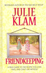 Friendkeeping : A Field Guide to the People You Love, Hate, and Can't Live without (Thorndike Press Large Print Popular and Narrative Nonfiction Serie （LRG）