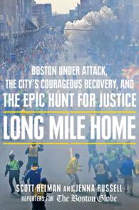 Long Mile Home : Boston under Attack, the City's Courageous Recovery, and the Epic Hunt for Justice (Thorndike Press Large Print Popular and Narrative （LRG）