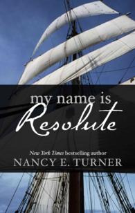 My Name Is Resolute (Thorndike Press Large Print Historical Fiction) （LRG）