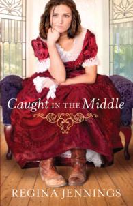 Caught in the Middle (Thorndike Press Large Print Christian Historical Fiction) （LRG）