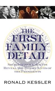 The First Family Detail : Secret Service Agents Reveal the Hidden Lives of the Presidents (Thorndike Press Large Print Popular and Narrative Nonfictio （LRG）
