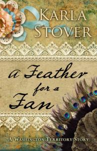 A Feather for a Fan : A Washington Territory Story （Large Print）