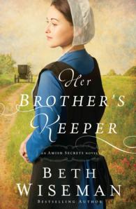 Her Brother's Keeper (Amish Secrets Novel)