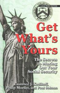 Get What's Yours : The Secrets to Maxing Out Your Social Security (Thorndike Large Print Lifestyles) （LRG）