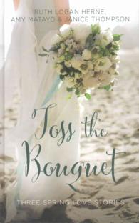 Toss the Bouquet : Three Spring Love Stories (Thorndike Press Large Print Christian Romance Series) （LRG）