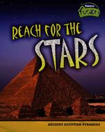 Reach for the Stars : Ancient Egyptian Pyramids (Raintree Fusion: World History)