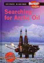 Searching for Arctic Oil (Raintree freestyle Express: Science Missions)