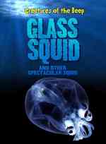 Glass Squid and Other Spectacular Squid (Creatures of the Deep Level R)
