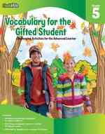 Vocabulary for the Gifted Student, Grade 5 : Challenging Activities for the Advanced Learner (For the Gifted Student) （Workbook）