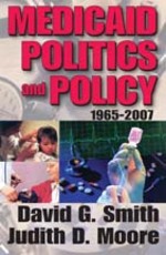 Medicaid Politics and Policy : 1965-2007 （1ST）
