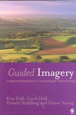 導かれたイメージ：精神療法における創造的介入<br>Guided Imagery : Creative Interventions in Counselling & Psychotherapy