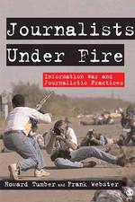 Ｈ．タンバー＆Ｆ．ウェブスター著／ジャーナリストと戦争<br>Journalists under Fire : Information War and Journalistic Practices