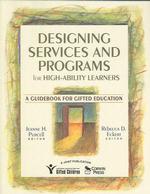 Designing Services and Programs for High-Ability Learners : A Guidebook for Gifted Education