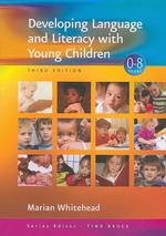 児童の言語・リテラシーの発達（第３版）<br>Developing Language and Literacy with Young Children (Zero to Eight) （3RD）