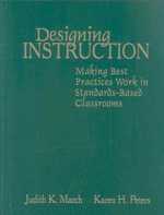 Designing Instruction : Making Best Practices Work in Standards-Based Classrooms