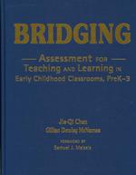 Bridging : Assessment for Teaching and Learning in Early Childhood Classrooms, Prek-3