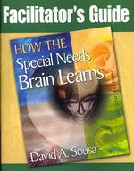 Facilitator's Guide to How the Special Needs Brain Learns （2ND）