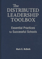 The Distributed Leadership Toolbox : Essential Practices for Successful Schools