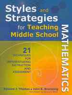 Styles and Strategies for Teaching Middle School Mathematics : 21 Techniques for Differentiating Instruction and Assessment
