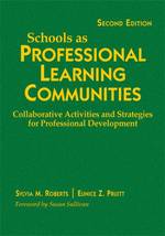 Schools as Professional Learning Communities : Collaborative Activities and Strategies for Professional Development （2ND）