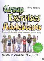 青年のためのグループ・エクササイズ（第３版）<br>Group Exercises for Adolescents : A Manual for Therapists, School Counselors, and Spiritual Leaders （3RD Spiral）