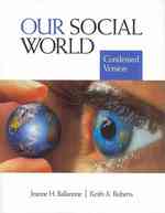 Our Social World: Condensed Version + Sociological Snapshots 5 : Seeing Social Structure and Change in Everyday Life （PCK）