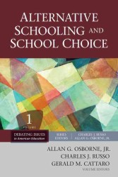 Alternative Schooling and School Choice (Debating Issues in American Education: a Sage Reference Set)