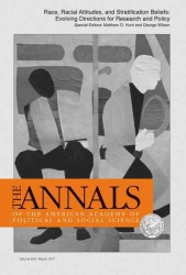 Race, Racial Attitudes and Stratification Beliefs : Evolving Directions for Research and Policy (The Annals of the American Academy of Political and S