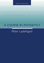 A Course in Phonetics 5/e, Paperback (336 pp) （5TH BK&CDR）
