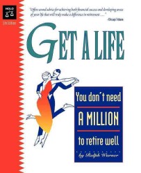Get a Life : You Don't Need a Million to Retire Well (Get a Life) （5TH）