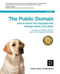 The Public Domain : How to Find & Use Copyright-Free Writings, Music, Art & More (Public Domain) （3TH）