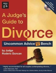 A Judge's Guide to Divorce : Uncommon Advice from the Bench (Judge's Guide to Divorce) （1 PAP/COM）