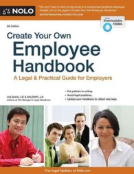 Create Your Own Employee Handbook : A Legal & Practical Guide for Employers (Create Your Own Employee Handbook) （6 PAP/PSC）