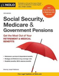 Social Security, Medicare & Government Pensions : Get the Most Out of Your Retirement & Medical Benefits (Social Security, Medicare & Government Pensi （20TH）
